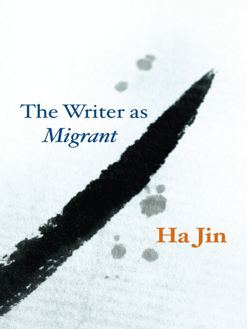 Title details for The Writer as Migrant by Ha Jin - Wait list